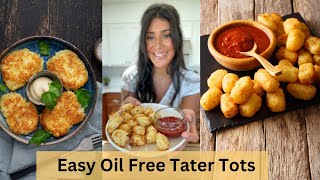 Easy Oil Free Tater Tots Plant Based [upl. by Karna163]