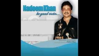 Nadeem Khan  Kisi Ke Yaad Mere [upl. by Mcclure865]