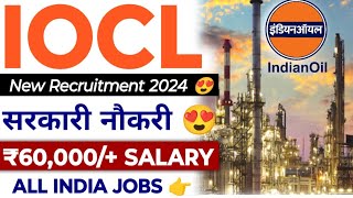 IOCL New Permanent Jobs Vacancy 🔥 Salary ₹60000  IOCL New Recruitment 2024 GATE Jobs [upl. by Dent]