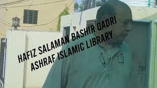 HAFIZ SALAMAN BASHIR QADRI ASHRAF ISLAMIC LIBRARY PCSIR STAFF SOCIETY LAHORE [upl. by Esten359]