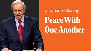 Peace With One Another – Dr Charles Stanley [upl. by Rutherford276]