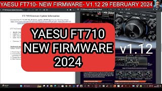 YAESU FT710 NEW FIRMWARE V112 29 FEBRUARY 2024 [upl. by Eninnaej]