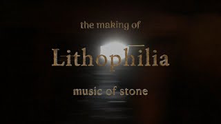 quotLithophiliaquot  Music of Stone [upl. by Ennasor]