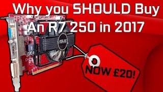 Why you SHOULD buy an R7 250 in 2017  The Low Power Consumption King [upl. by Chariot]