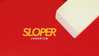 Sloper  Undertow Official Audio [upl. by Asserac]