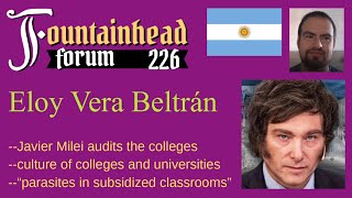 FF226 Eloy Vera Beltrán on Javier Mileis plan to audit Argentinas colleges [upl. by Eilrac909]