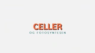 Cellenes Oppbygning og Fotosyntesen [upl. by Auof]