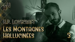 📚 HP Lovecraft – Les Montagnes Hallucinées 1931 Partie 3 [upl. by Lydia456]