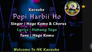 Popi Harbii Ho  Karaoke  Hage Komo amp friends  Habung Tago Lyrics  Apatani Song [upl. by Aciretehs]