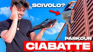 Si può fare PARKOUR con le CIABATTE 🩴  EP5 [upl. by Alegnaed410]