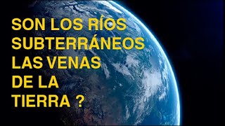 LOS RÍOS SUBTERRÁNEOS SON LAS VENAS DE LA TIERRA [upl. by Enttirb]