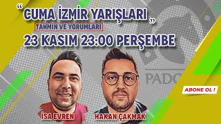 24 Kasım 2023  İzmir At Yarışı Tahminleri  İsa Evren  Hakan Çakmak [upl. by Hammerskjold]