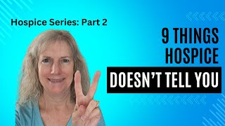 9 Things Hospice Doesnt Tell You What You MUST Know Hospice Series Part 2 [upl. by Giarc]