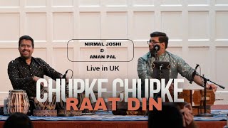 Chupke Chupke Raat Din  ft Nirmal Joshi  Tabla  Aman Pal  Concert in London 14062024 [upl. by Ziom]