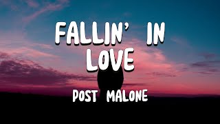 Post Malone  Fallin’ In Love Lyrical Video [upl. by Oilcareh]