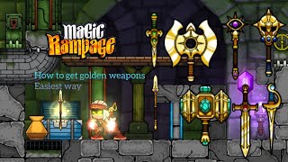 The best way to collect golden weapons Magic Rampage [upl. by Dnomhcir]