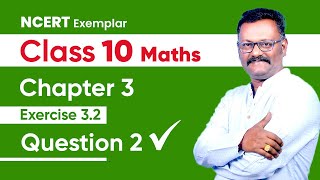 NCERT EXEMPLAR  10th Maths  CHAPTER 3  Exercise 32  Question 2  Suresh Kannan [upl. by Yanaj896]