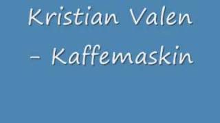 Kristian Valen  Kaffemaskin wmv [upl. by Shanleigh633]