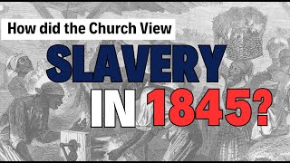 How did the Christian Church view slavery before 1845 [upl. by Nayarb]