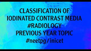 CLASSIFICATION OF IODINATED CONTRAST MEDIA radiology [upl. by Eniamrehc]