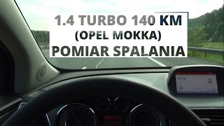 Opel Mokka 14 Turbo 140 KM  pomiar spalania [upl. by Eahsram]