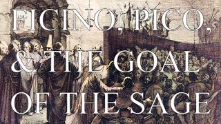 Ficino Pico and the Goal of the Sage Esoteric Beat Podcast [upl. by Kip471]