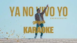 Ya no vivo yo  Emir Sensini Karaoke [upl. by Letch630]