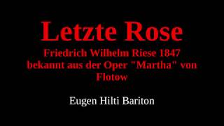 Letzte Rose Martha Flotow Hilti Bariton [upl. by Apilef]