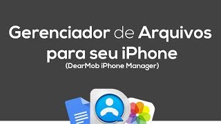 Gerenciador de Arquivos para seu iPhone  DearMob iPhone Manager [upl. by Assej]