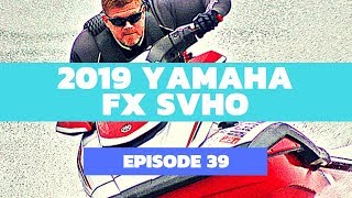 2019 Yamaha FX SVHO WaveRunner Review The Watercraft Journal Ep 39 [upl. by Hannad]