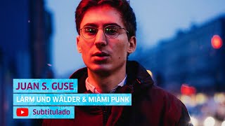 Juan S Guse Lärm und Wälder y Miami Punk Subtitulado [upl. by Nyrem]