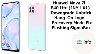 Huawei Nova 7i  JNYLX1  Unbrick Hang On Logo Erecovery Fix Flashing  SigmaBox  Android info [upl. by Guyer]