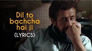 LYRICALLY Dil Toh Bachcha Hai Ji lyrics  Ishqiya  naseeruddin shah amp Vidya Balan  Gulzar  Rahat [upl. by Umont]