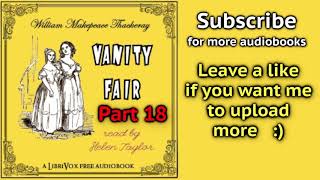 Part 18 VANITY FAIR William Makepeace THACKERAY 1811 1863 version 2 [upl. by Norehc]