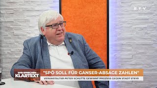 quotSPÖ soll für GanserAbsage zahlenquot Schutte gewinnt Prozess gegen Steyr  Wir sprechen Klartext [upl. by Ancilin642]