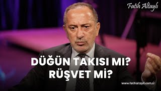 Fatih Altaylı yorumluyor Düğün takısı mı rüşvet mi [upl. by Ramberg]