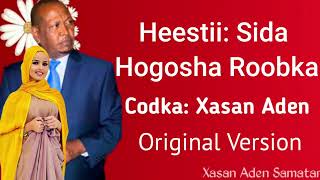 Xasan Adan Samatar Heestii  Sida Hogosha Roobka Original Version [upl. by Leinoto]