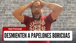 DESMIENTEN A PAPELONES BORICUAS [upl. by Feigin994]