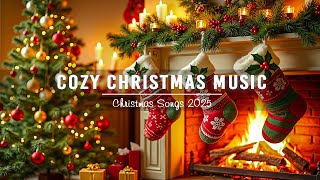 COZY CHRISTMAS MUSIC TO ENJOY ALL YEAR🎄🎁Embrace the Joy of Christmas 2025Feel the Holiday Spirit [upl. by O'Neill93]