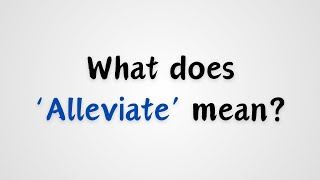 What does Alleviate mean [upl. by Shantha]