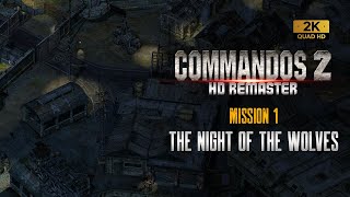 Commandos 2 HD Remaster Mission 1 The Night of The Wolves Walkthrough  1440p [upl. by Monagan867]