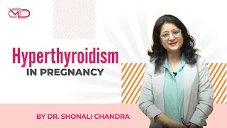 Hyperthyroidism in Pregnancy  Back to Basics  Dr Shonali Chandra [upl. by Ahsiret295]