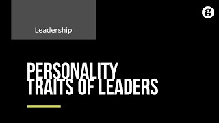 Personality Traits of Leaders [upl. by Aldas]