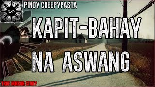 KapitBahay na Aswang  True Horror Story  Pinoy Creepypasta [upl. by Paxton]