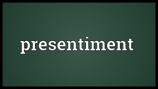 Presentiment Meaning [upl. by Anawd]