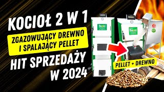 HIT sprzedaży 2024r Kocioł 2 w 1 zgazowujący drewno z możliwością spalania pelletu  Grupa Berski [upl. by Mumford]