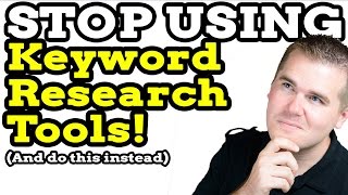 Stop Using Keyword Research Tools And do this instead [upl. by Nevek622]