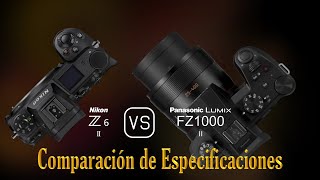 Nikon Z6 II vs Panasonic Lumix FZ1000 II Una Comparación de Especificaciones [upl. by Dawaj]