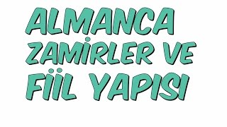 ALMANCA ZAMİRLER VE FİİL YAPISI [upl. by Norat]