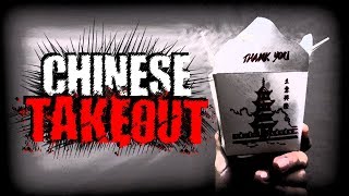 quotChinese Takeoutquot  Creepypasta [upl. by Quintessa]